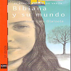 Literatura: Bibiana y su mundo//Autor Jos Luis Olaizola* Ed. SM