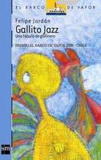Literatura: Gallito Jazz //Autor Felipe Jordn* Editorial SM