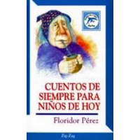Literatura: Cuentos de Siempre Para Ni�os de Hoy//Autor Floridor Perez *Ed.Zig-Z