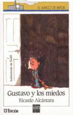 Literatura: Gustavo y los Miedos//Autor Ricardo Alc�ntara* Ed. SM