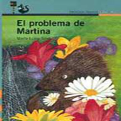 Literatura: El Problema de Martina// Autora M. Luisa Silva* Alfaguara
