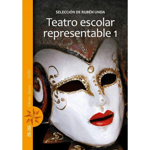 Literatura: Teatro Escolar Representable I //Autor Ruben Unda* Ed. Zig-Zag